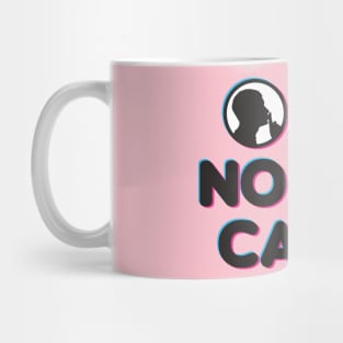 Shh No One Cares Mug